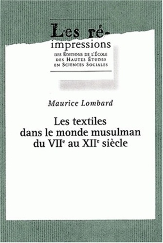 Emprunter Etudes d'économie médiévale. Tome 3, Les textiles dans le monde musulman du VIIème au XIIème siècle livre