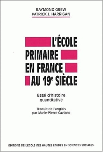 Emprunter L'école primaire en France au 19ème siècle. Essai d'histoire quantitative livre