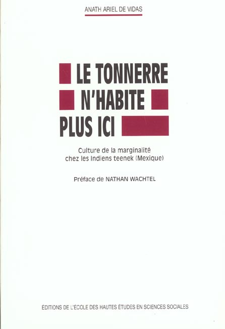 Emprunter Le Tonnerre n'habite plus ici. Culture de la marginalité chez les Indiens teenek (Mexique) livre