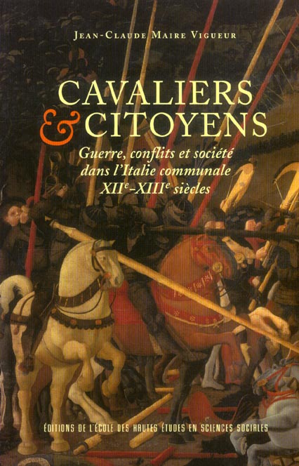 Emprunter Cavaliers et citoyens. Guerre, conflits et société dans l'Italie communale, XIIe-XIIIe siècles livre