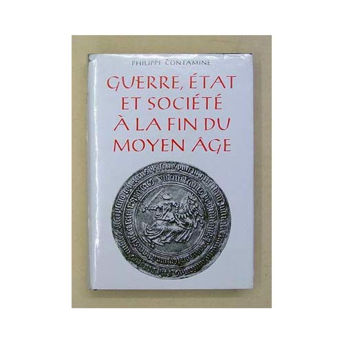 Emprunter Guerre, Etat et société à la fin du Moyen Age. Etudes sur les armées des rois de France (1337-1494), livre