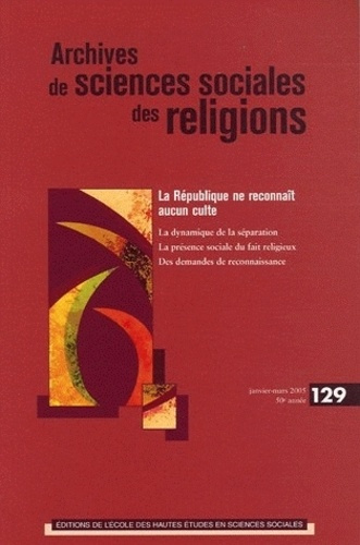 Emprunter Archives de sciences sociales des religions N° 129 Janvier-Mars 2005 : La République ne reconnaît au livre