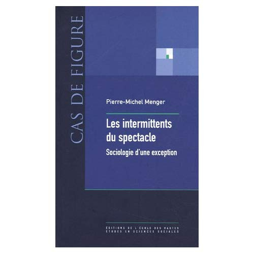 Emprunter Les intermittents du spectacle. Sociologie d'une exception livre