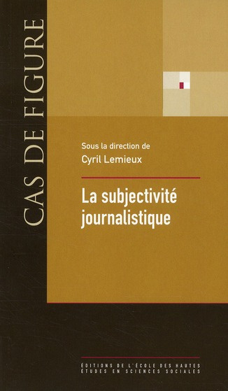 Emprunter SUBJECTIVITE JOURNALISTIQUE - ONZE LECONS SUR LE ROLE DE L'I livre