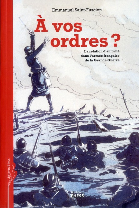Emprunter A VOS ORDRES ? - LA RELATION D'AUTORITE DANS L'ARMEE FRANCAI livre