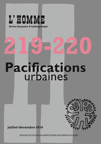 Emprunter L'Homme N° 219-220, juillet-décembre 2016 : Pacifications urbaines livre