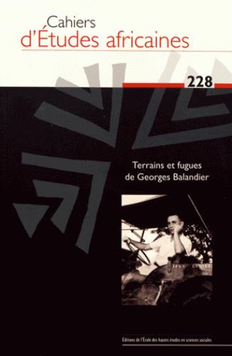 Emprunter Cahiers d'études africaines N° 228/2017 : Terrains et fugues de Georges Balandier livre