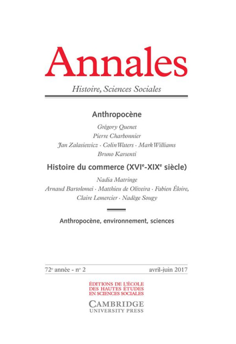 Emprunter Annales Histoire, Sciences Sociales N° 2, avril-juin 2017 : Anthropocène ; Histoire du commerce (XVI livre