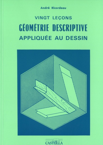 Emprunter Vingt leçons de géométrie descriptive appliquée au dessin. A l'usage des élèves des lycées d'enseign livre