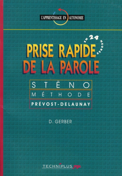 Emprunter Prise rapide de la parole. Sténo méthode Prévost-Delaunay livre