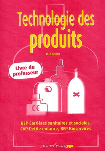 Emprunter Technologie des produits, Livre du Professeur. BEP Carrière sanitaires et sociales, CAP Petite enfan livre
