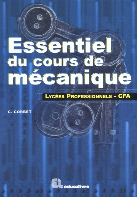 Emprunter Essentiel du cours de mécanique. BEP sections industrielles Bac Professionel sections industries livre
