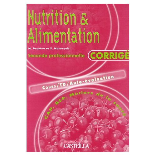 Emprunter Nutrition et alimentation 2e CAP, BEP Métiers de la santé. Corrigé livre