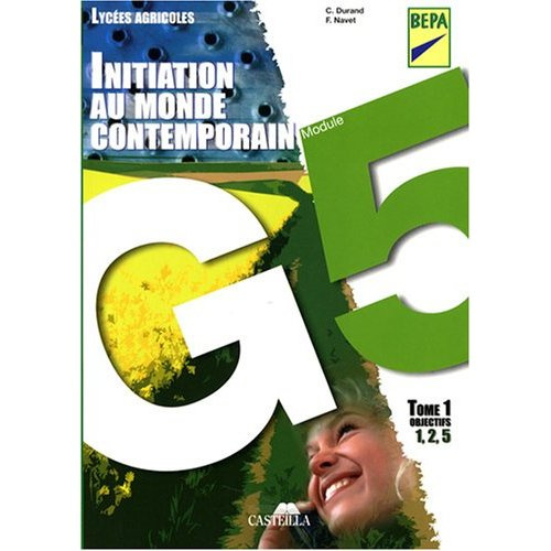 Emprunter Initiation au monde contemporain Lycées agricoles. Module G5, Tome 1, Objectifs 1, 2, 5 livre