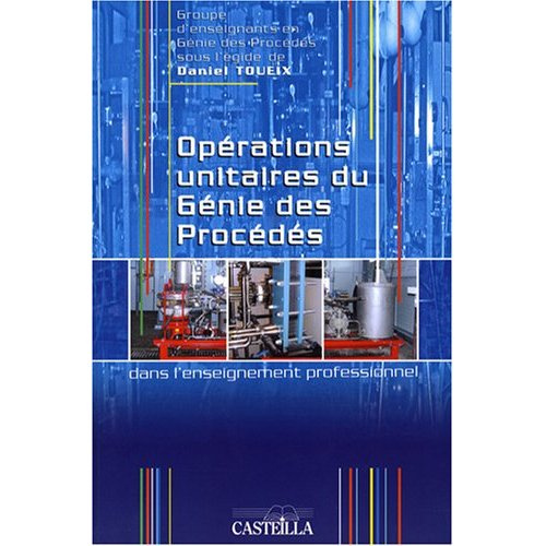Emprunter Opérations unitaires du Génie des Procédés dans l'enseignement secondaire. BEP et Bac Pro Industries livre