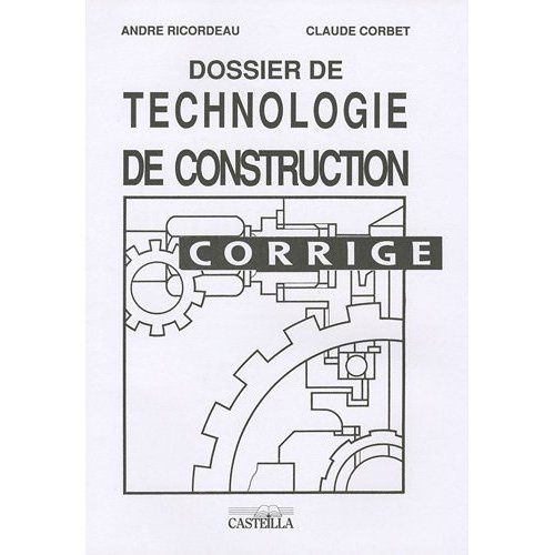 Emprunter Dossier de technologie de construction. Corrigé, Edition 2007 livre