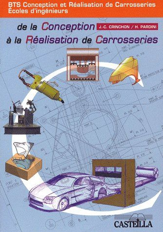 Emprunter De la conception à la réalisation de carrosseries BTS CRC/Ecoles d'ingénieurs. 35 plans au format A2 livre