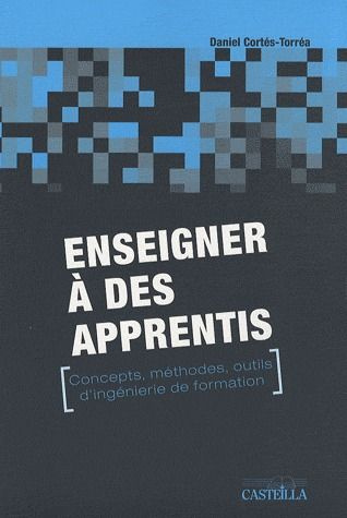 Emprunter Enseigner à des apprentis. Concepts, méthodes, outils d'ingénierie de formation livre