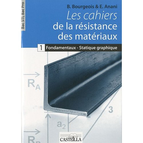 Emprunter Les cahiers de la résistance des matériaux. Fondamentaux - Statique graphique Bac STI, Bac Pro livre