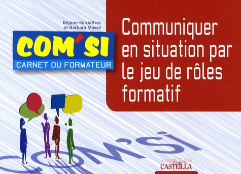 Emprunter Communiquer en situation par le jeu de rôles formatif. Carnet du formateur livre