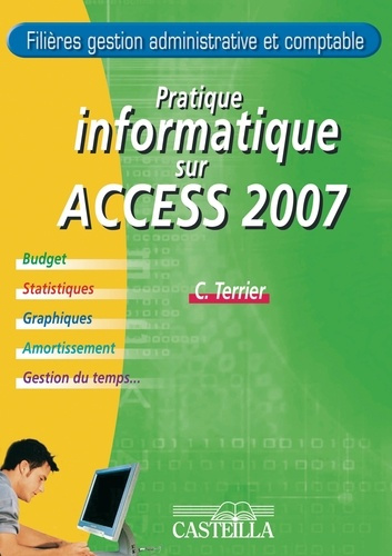 Emprunter Pratique informatique sur Microsoft Access 2007. Filières gestion administrative et comptable livre