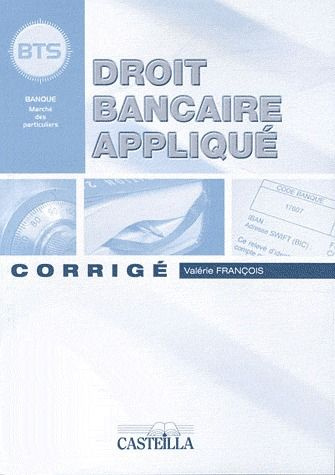Emprunter Droit bancaire appliqué BTS banque. Corrigé livre