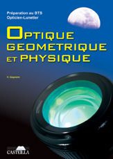 Emprunter Optique géométrique et physique, Préparation au BTS Opticien-Lunetier. Rappels de cours, Annales des livre