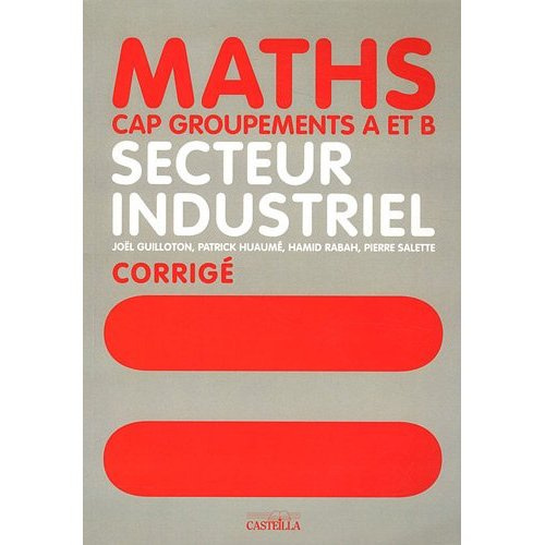 Emprunter Mathématiques CAP groupements A et B secteur industriel. Livre du professeur livre