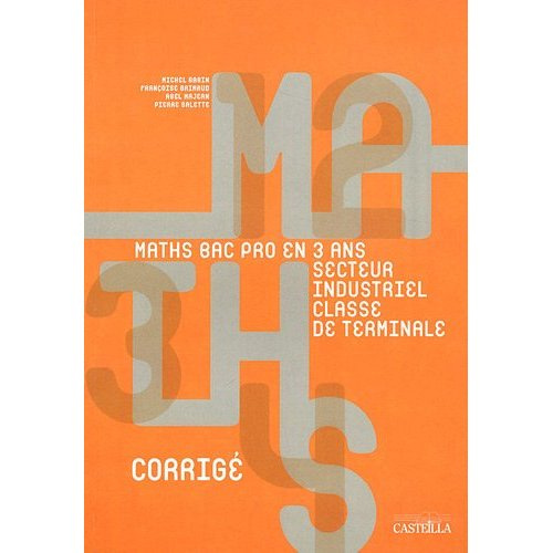 Emprunter Mathématiques Tle Bac pro groupements A et B secteur industriel. Livre du professeur corrigé livre