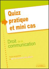 Emprunter Quizz-Pratique et mini cas Droit de la communication. Tout le programme du BTS communication livre