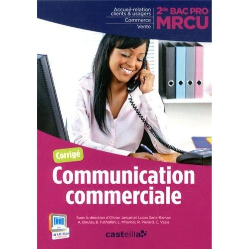 Emprunter Communication commerciale 2e Bac Pro MRCU. Corrigé livre