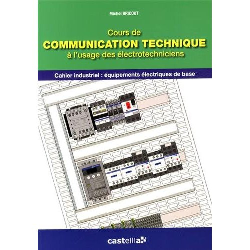 Emprunter Cours de communication technique à l'usage des électrotechniciens. Cahier industriel : équipements é livre