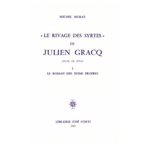 Emprunter LE RIVAGE DES SYRTES DE JULIEN GRACQ TOME 1 LE ROMAN DES NOMS PROPRES livre