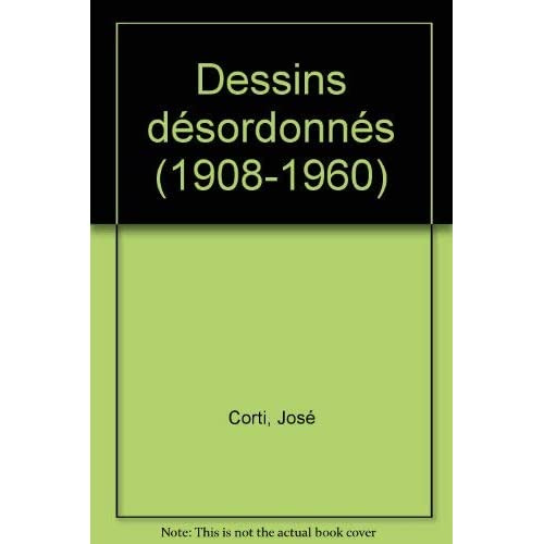 Emprunter Dessins désordonnés. 1908-1960 livre
