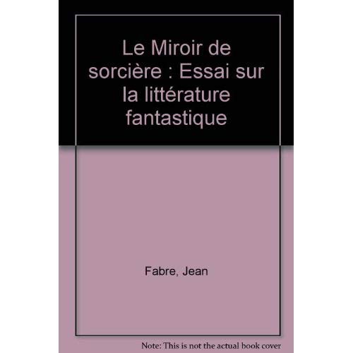 Emprunter Le miroir de sorcière. Essai sur la littérature fantastique livre