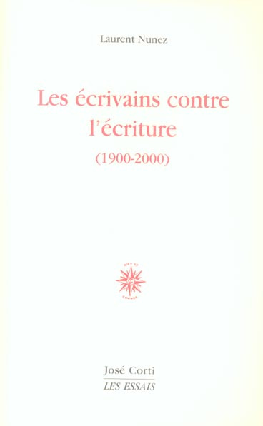 Emprunter Les écrivains contre l'écriture (1900-2000) livre