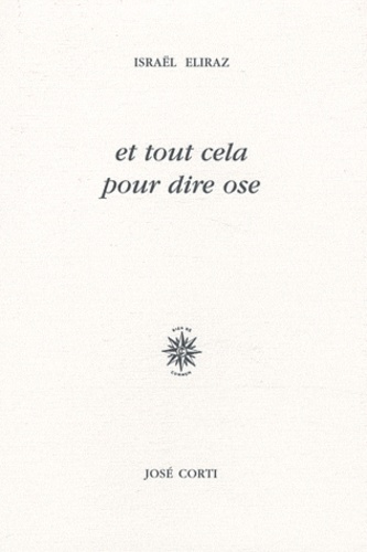 Emprunter Et tout cela pour dire ose livre