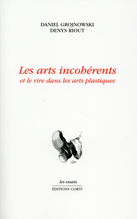 Emprunter Les arts incohérents et le rire dans les arts plastiques livre
