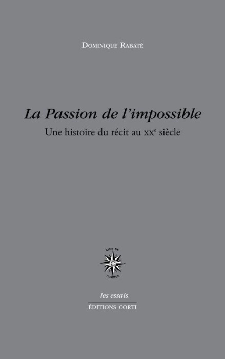 Emprunter La passion de l'impossible. Une histoire du récit au XXe siècle livre