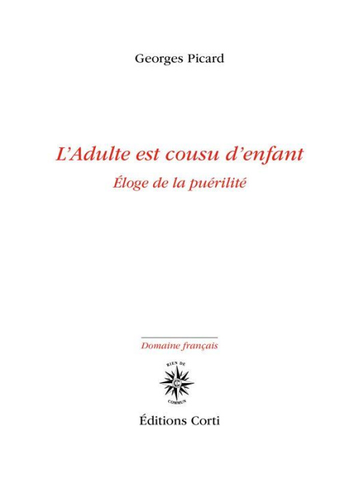 Emprunter L'adulte est cousu d'enfant. Eloge de la puérilité livre