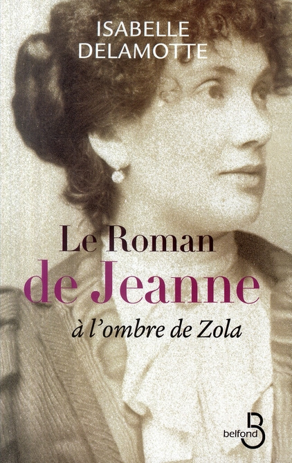 Emprunter Le roman de Jeanne. A l'ombre de Zola livre