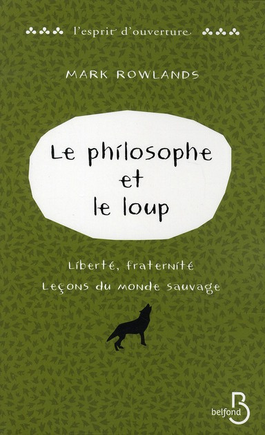 Emprunter Le philosophe et le loup. Liberté, fraternité, leçons du monde sauvage livre