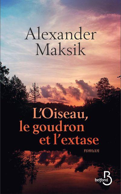 Emprunter L'oiseau, le goudron et l'extase livre