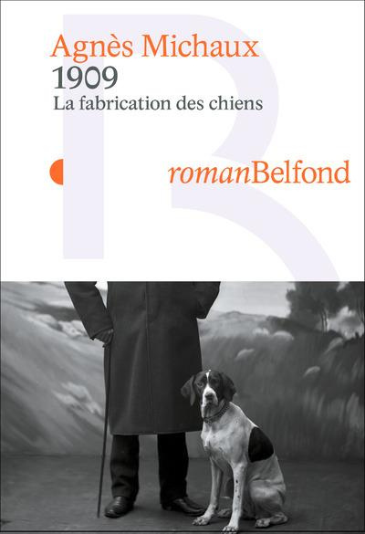 Emprunter La fabrication des chiens Tome 3 : 1909 livre