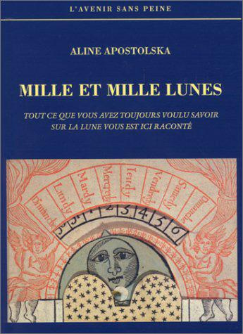 Emprunter LES MILLE ET MILLE LUNES - TOUT CE QUE VOUS AVEZ TOUJOURS VOULU SAVOIR SUR LA LUNE VOUS EST ICI RACO livre