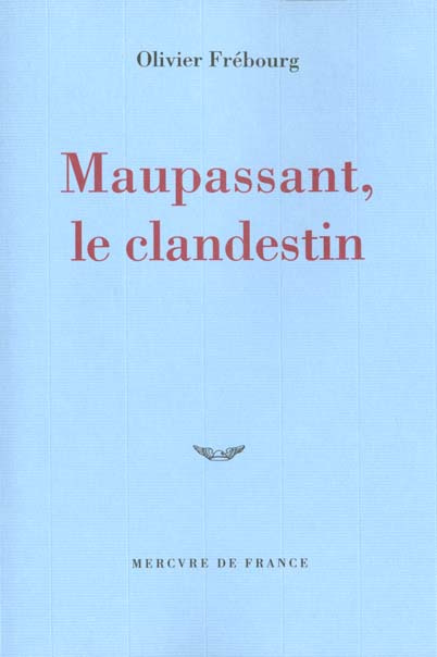 Emprunter Maupassant, le clandestin livre