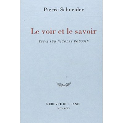 Emprunter Le voir et le savoir. Essai sur Nicolas Poussin livre