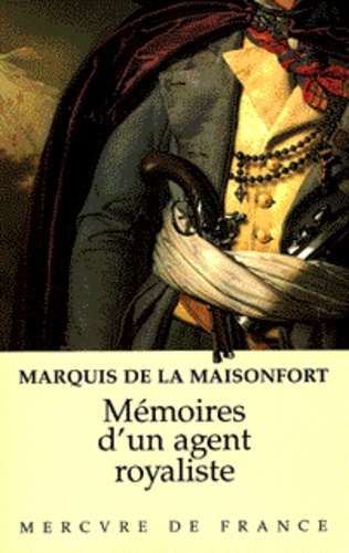 Emprunter Mémoires d'un agent royaliste. Sous la Révolution, l'Empire et la Restauration, 1763-1827 livre