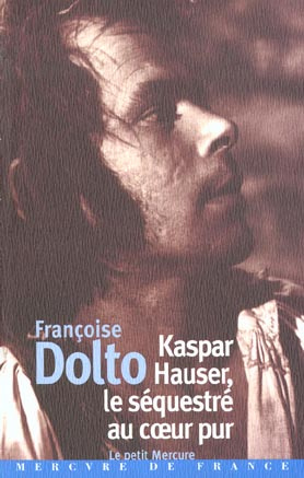 Emprunter Kaspar Hauser, le séquestré au coeur pur livre