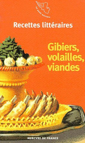 Emprunter Recettes littéraires Tome 4 : Gibiers, volailles, viandes livre